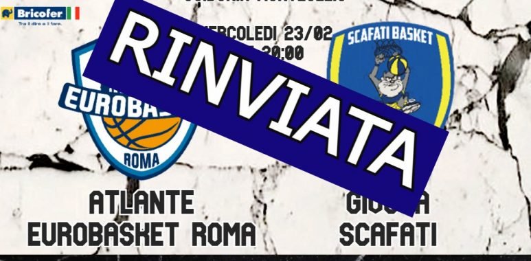 Rinviata la gara tra Eurobasket Roma-Scafati