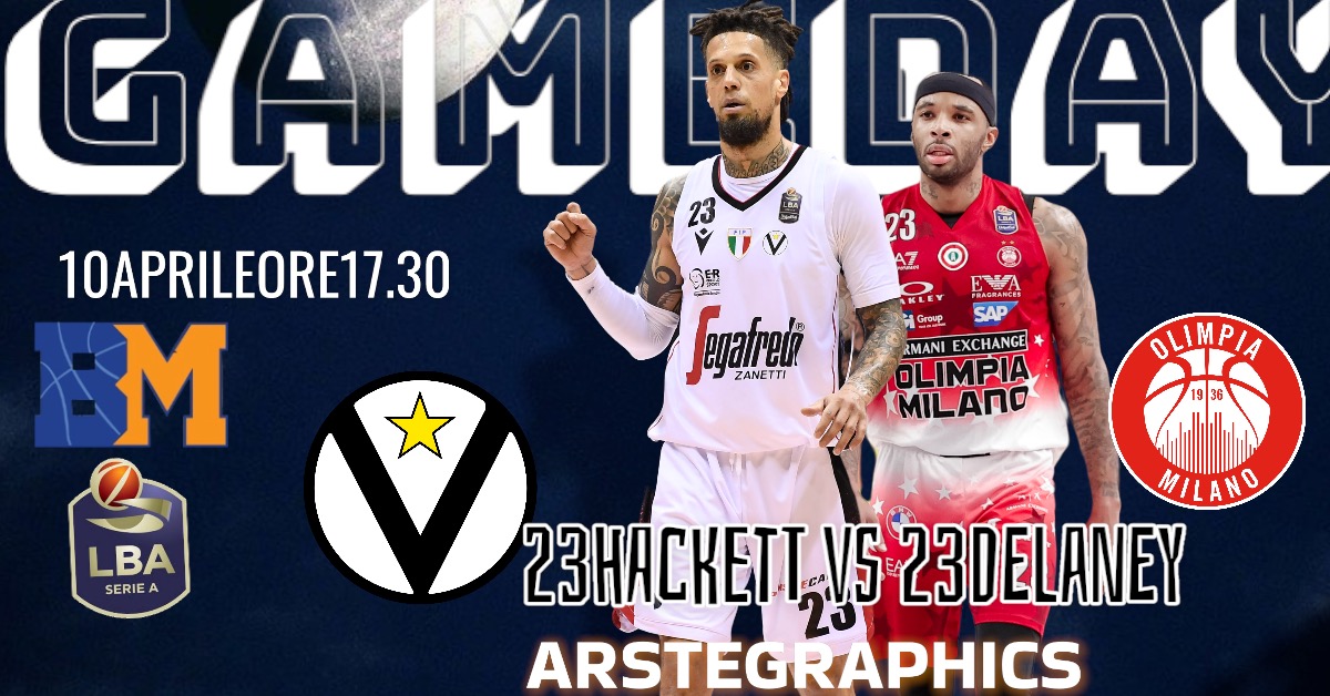 Il GameDay di BM è Virtus-Milano, il “Derby d’Italia”: che sfida in regia tra Hackett e Delaney