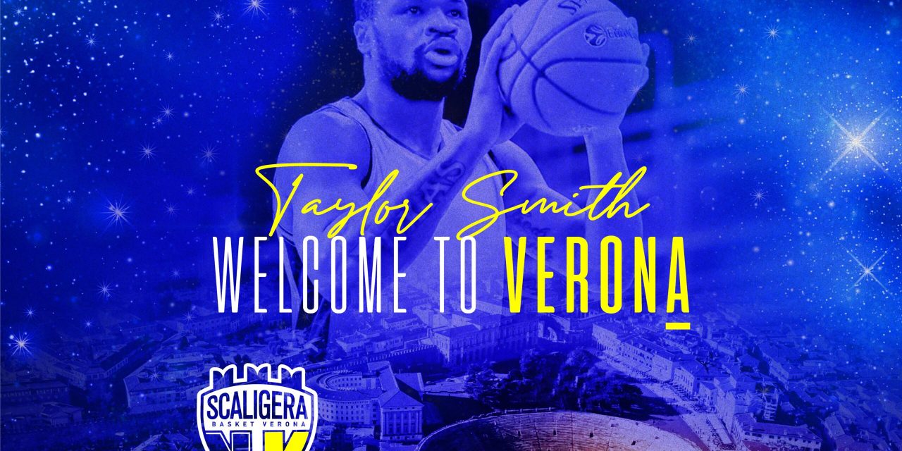 Verona completa il roster con l’arrivo di Taylor Smith