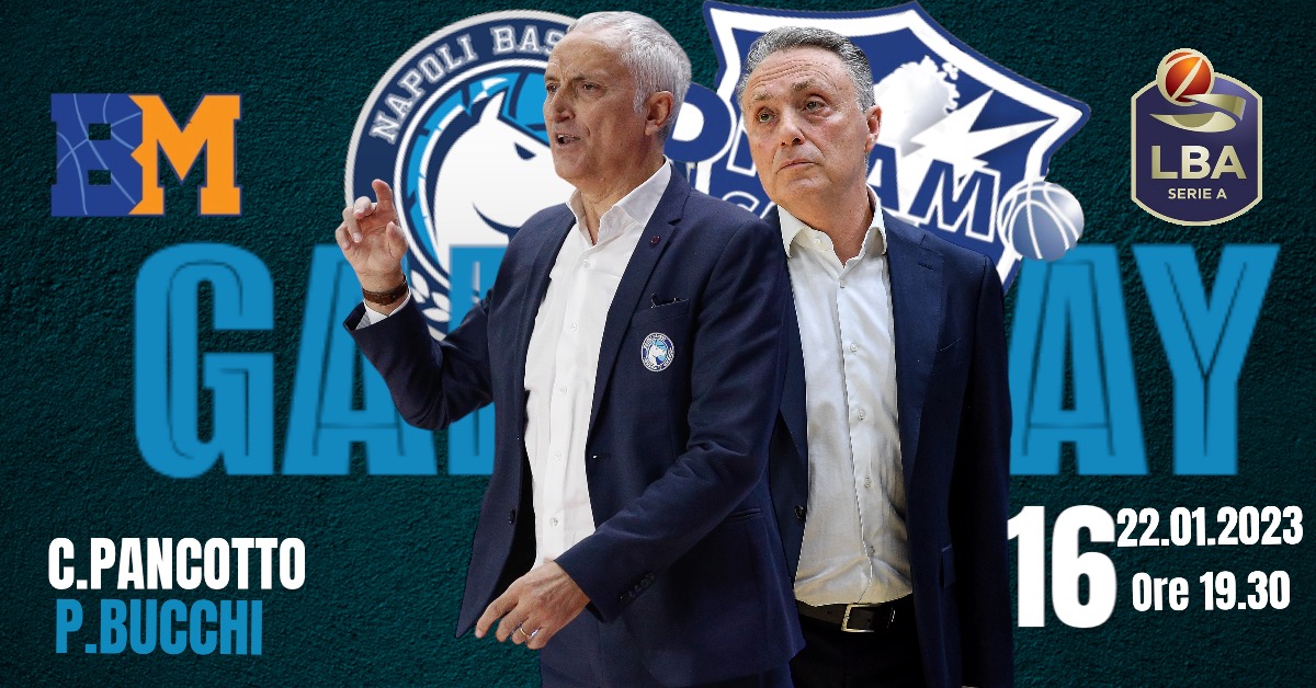 Il Gameday di BM è Napoli-Sassari: Pancotto ospita Bucchi, sfida tra i due decani delle panchine – di Eugenio Petrillo