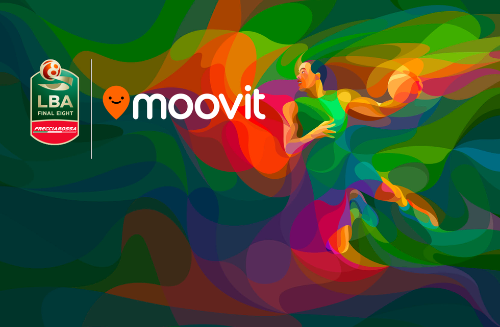 Lega Basket Serie A e Moovit insieme per la mobilità sostenibile in occasione della Final Eight di Coppa Italia