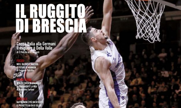 È IN EDICOLA IL NUOVO NUMERO DI BM – IN COPERTINA IL TRIONFO DI BRESCIA IN COPPA ITALIA, POSTER DI DELLA VALLE, INTERVISTA ESCLUSIVA A SPAGNOLO E MADERA, SPECIALE NAPOLI E TANTO ALTRO. DA NON PERDERE