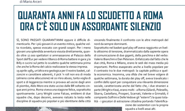 BM DI APRILE IN EDICOLA-  L’EDITORIALE DI MARIO ARCERI : 40 ANNI FA LO SCUDETTO DI ROMA,ORA C’È SOLO UN ASSORDANTE SILENZIO