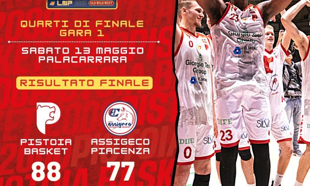 BM ON A2 SPECIALE PLAYOFF/ Pistoia fatica contro Piacenza, ma porta a casa gara 1 (88-77) – di Alessandro di Bari