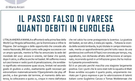 BM 89 È IN EDICOLA! L’ EDITORIALE DI MARIO ARCERI: IL CASO VARESE, I DEBITI IN EUROLEAGUE