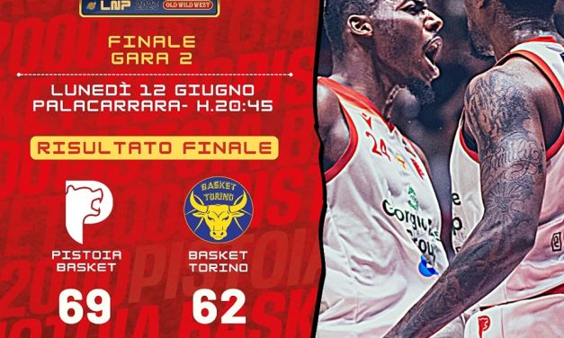 BM ON A2 SPECIALE PLAYOFF/ Pistoia si avvicina alla serie A, sconfitta Torino 69-62 ed ora è avanti 2-0 nella serie – di Valerio Laurenti