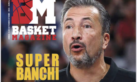 BM E’ IN EDICOLA! – ECCO IL PRIMO NUMERO DELLA STAGIONE: SUPER BANCHI IN COPERTINA, UN POSTER DA COLLEZIONE DI GIGI DATOME, SPECIALE ITALBASKET, LE CARTE ALLA SERIE A. LE STORIE: LA LBA DI GANDINI ,GALLOWAY, CAULEY-STEIN, PECCHIA, S.GENTILE , LA NUOVA FORTITUDO, CANTU’ E TANTO ALTRO