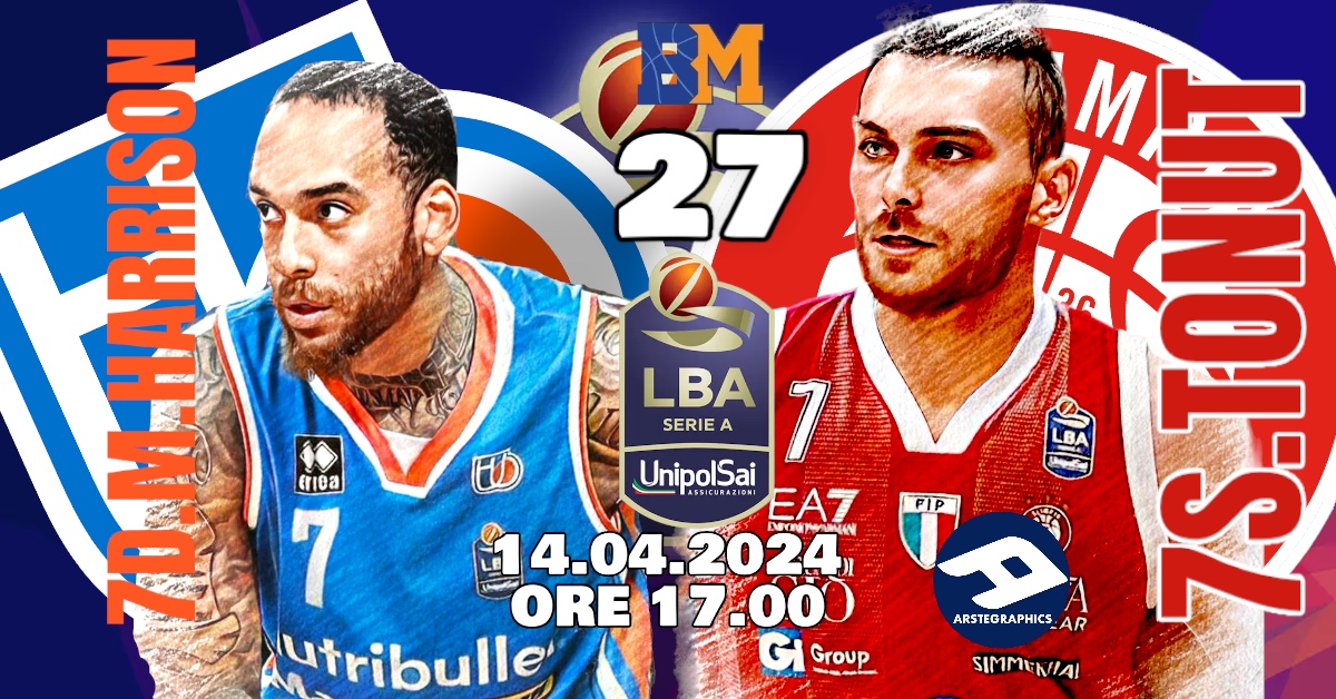 BM GAMEDAY LBA/ LA TREVISO DI HARRISON ALLA RICERCA DI PUNTI SALVEZZA, LA MILANO DI TONUT PER MIGLIORARE LA CLASSIFICA – di EUGENIO PETRILLO