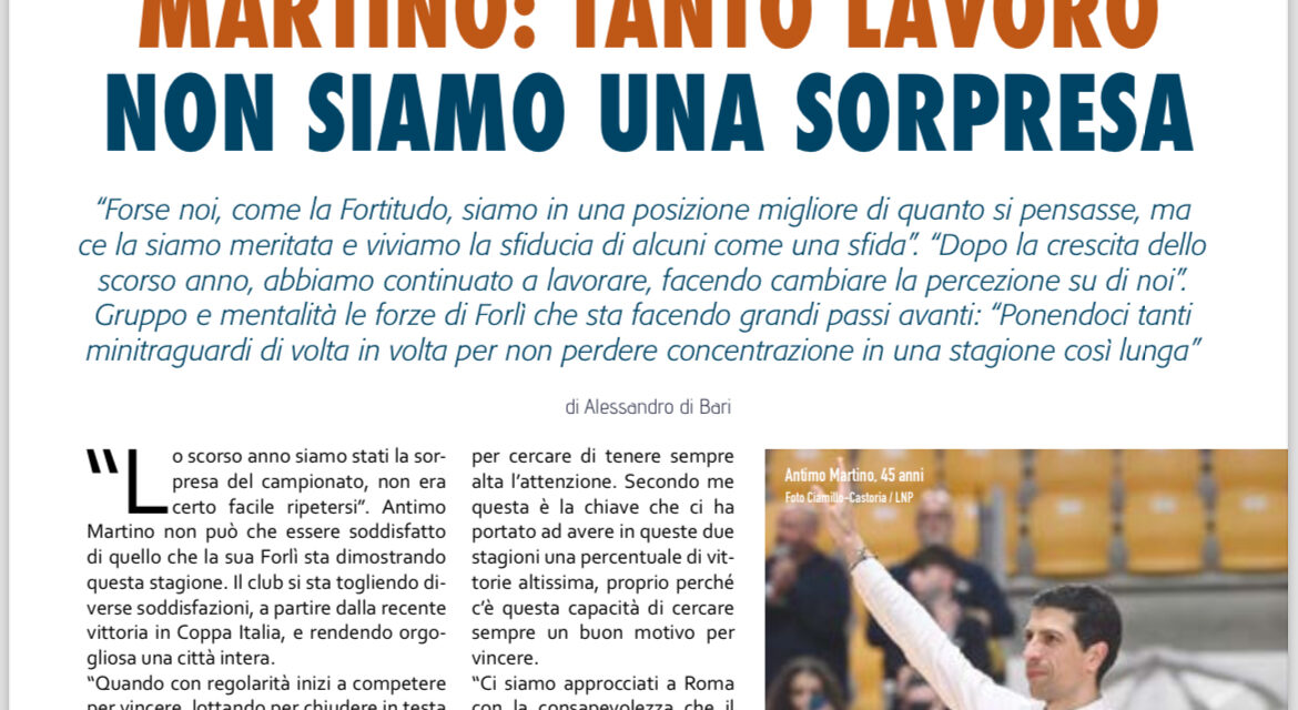 SU BM IN EDICOLA  ANTIMO MARTINO RACCONTA LA SUA FORLÌ TRA LA COPPA ITALIA VINTA E ORA I PLAYOFF.  INTERVISTA DI ALESSANDRO DI BARI