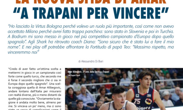 SU BM APPENA USCITO IN EDICOLA, ECCO AMAR ALIBEGOVIC, IL SUO NOME È UN PRESAGIO CHE FA SOGNARE TRAPANI. ECCO I SUOI PENSIERI, OBIETTIVI, SEGRETI, EMOZIONI.  INTERVISTATO DAL NOSTRO ALESSANDRO DI BARI