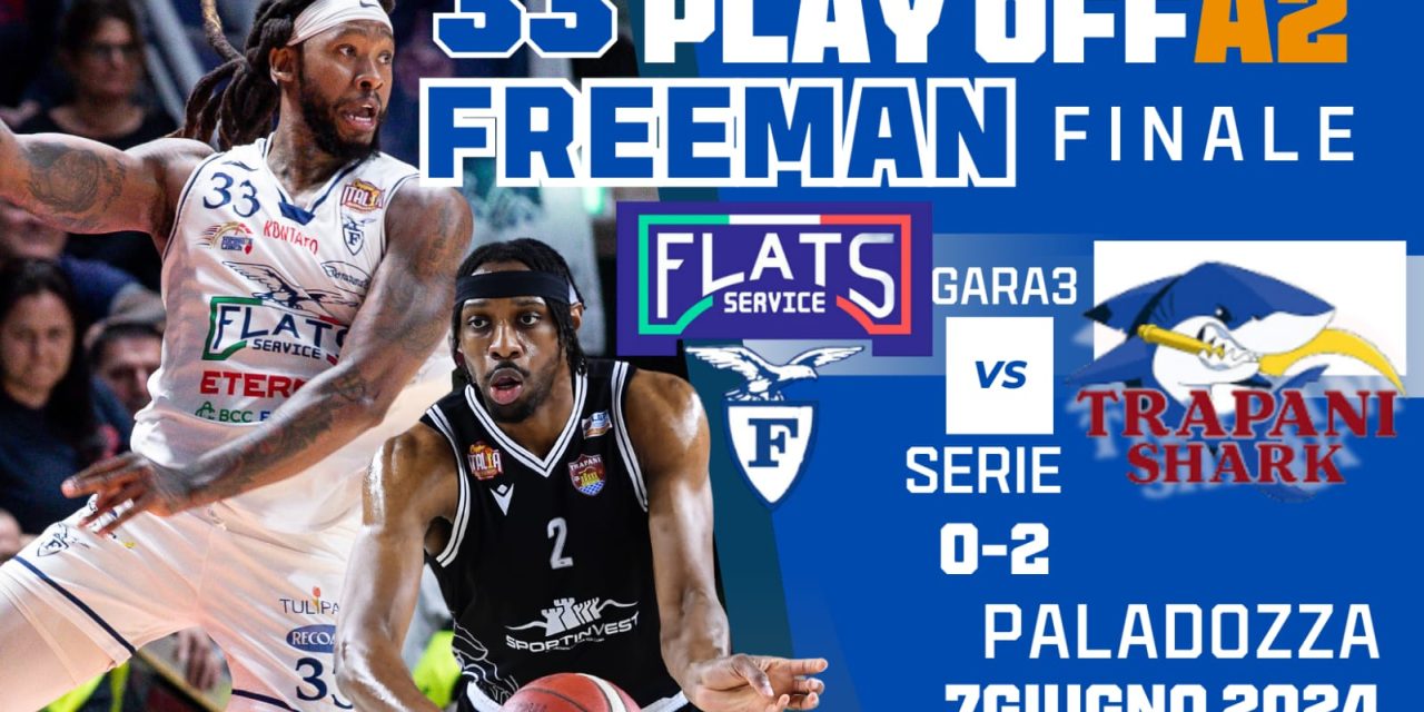 BM GAMEDAY PLAYOFF A2/ La Fortitudo chiede un miracolo a Freeman per continuare a sognare e Trapani di chiudere la pratica all’ancora silente Horton – di Alessandro di Bari