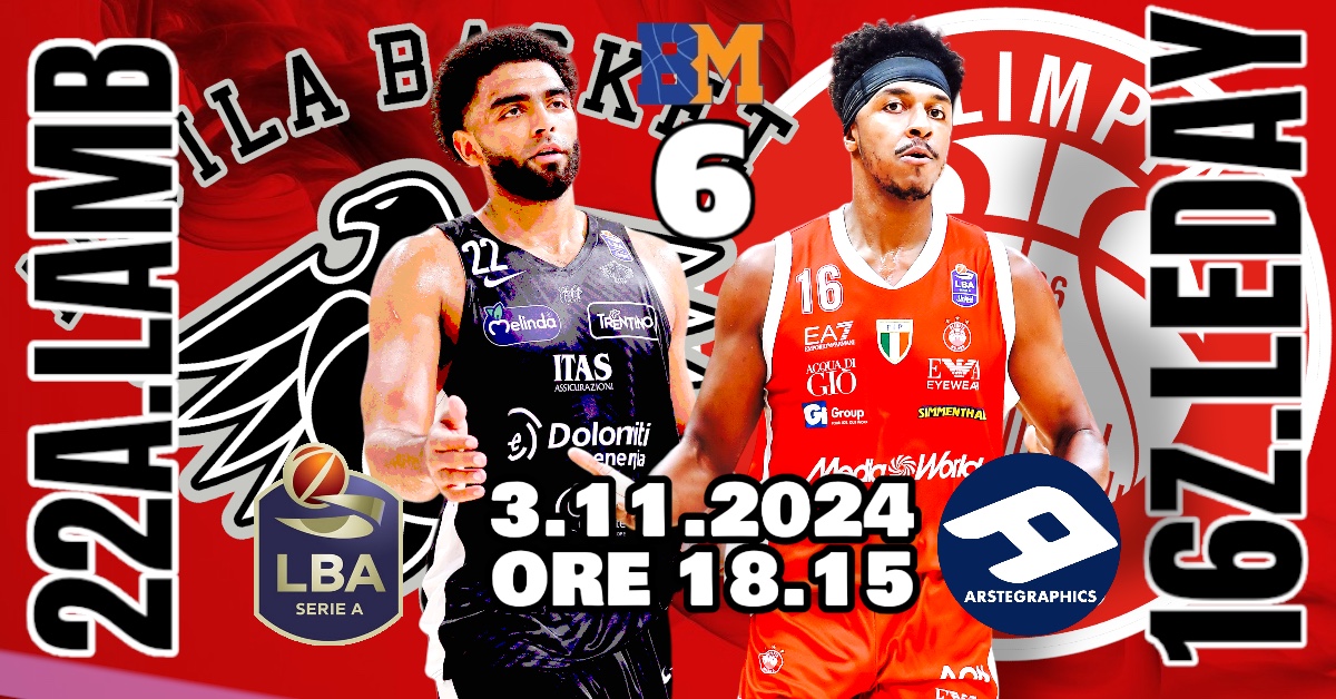 BM ON LBA/ IL GAMEDAY: LA CAPOLISTA TRENTO SFIDA LA CORAZZATA MILANO, LAMB-LEDAY UNO SCONTRO AD ALTA QUOTA  – DI EUGENIO PETRILLO