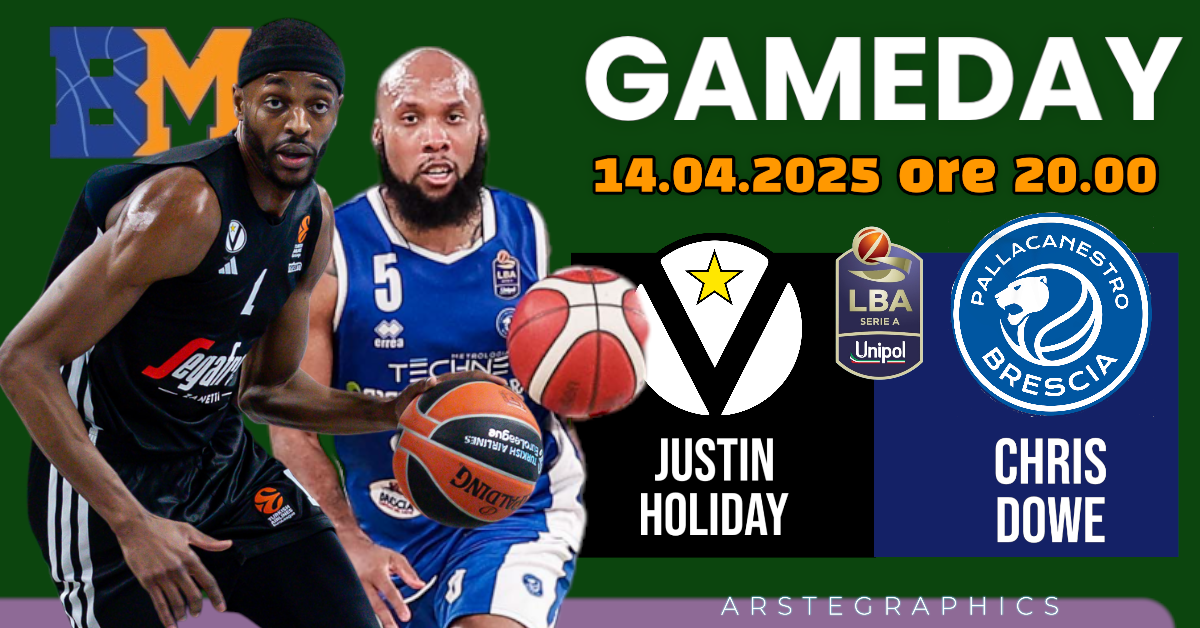 BM GAMEDAY LBA/ VIRTUS-BRESCIA PER LA TESTA DELLA CLASSIFICA: HOLIDAY E DOWE ALLA RISCOSSA – di EUGENIO PETRILLO