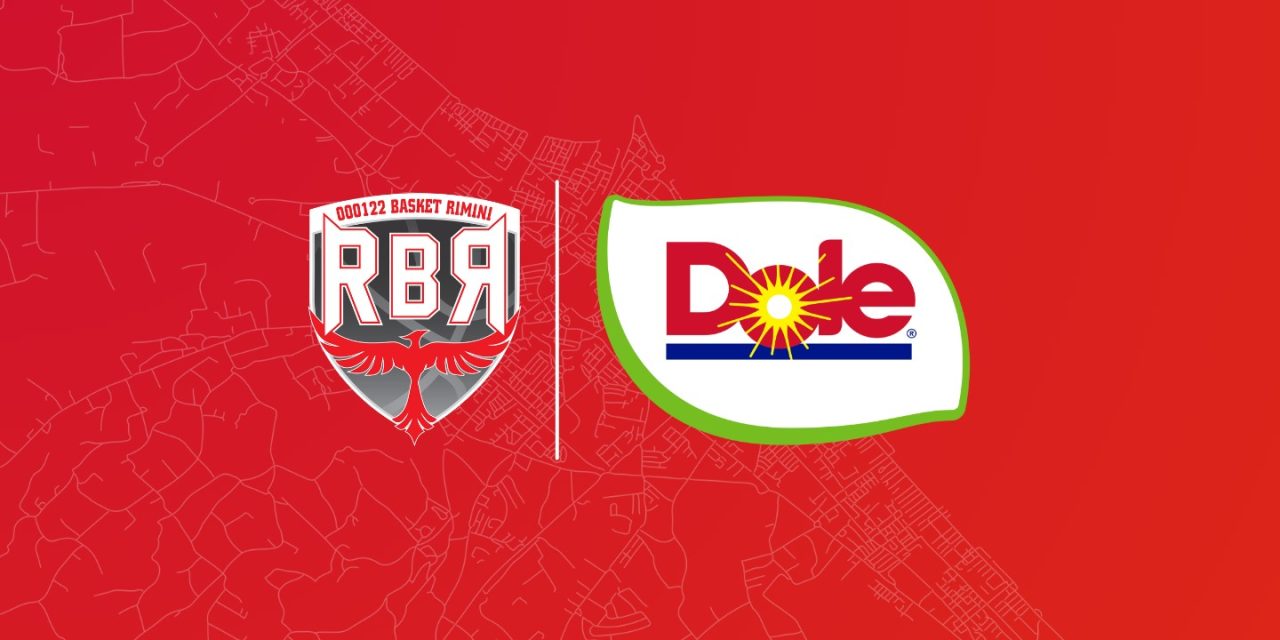 NASCE DOLE BASKET RIMINI: DOLE ITALIA È IL NUOVO TITLE SPONSOR DI RINASCITA BASKET RIMINI