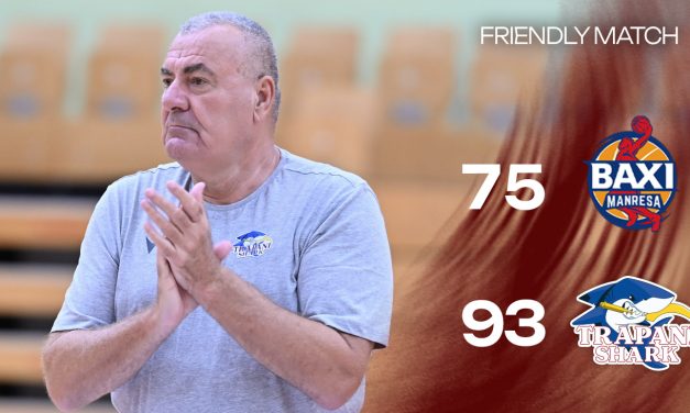 Torneo “Vila de Llavanares”: i Trapani Shark travolgono il Baxi Manresa (93-75)