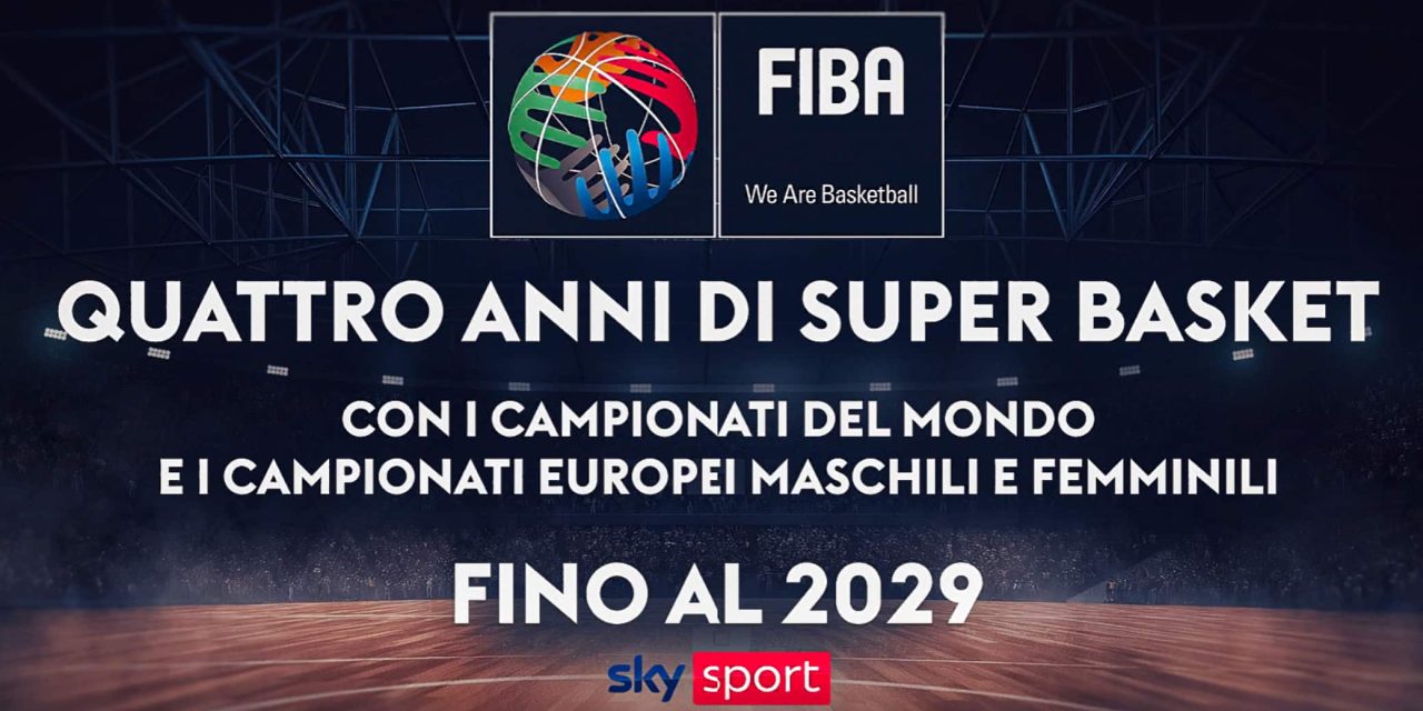 SKY-FIBA: ACCORDO PER I PROSSIMI QUATTRO ANNI