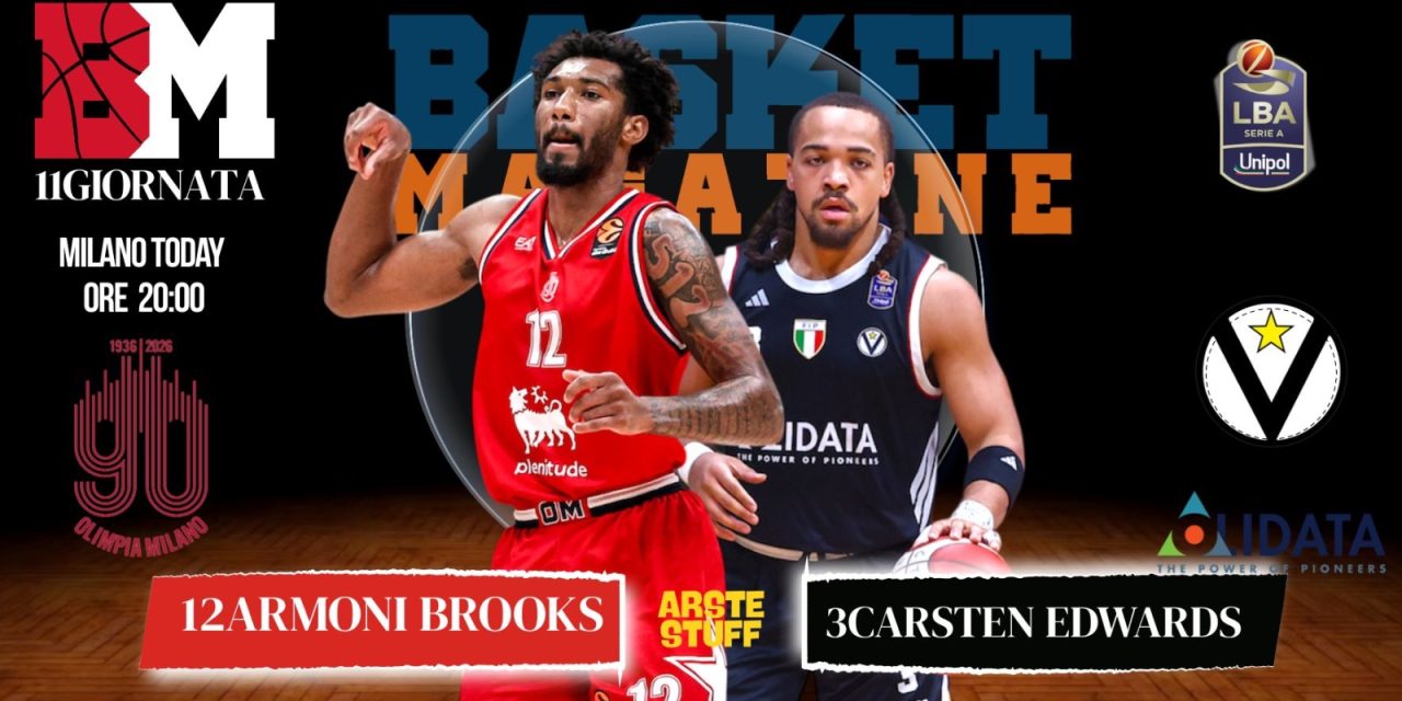 BM GAMEDAY LBA/ Derby d’Italia al Forum: Milano–Virtus, Edwards cerca riscatto contro il fuoco di Brooks – di Eugenio Petrillo