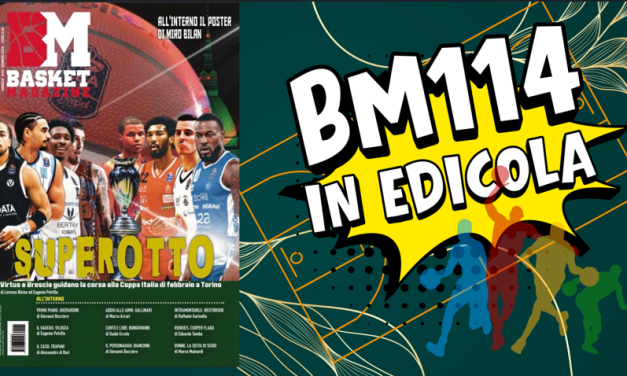 BM 114- IL PRIMO NUMERO DEL 2026 E’ IN EDICOLA! COPERTINA DEDICATA ALLE SUPER OTTO DELLA FINAL EIGHT. POSTER DI MIRO BILAN E TANTO ALTRO IN UN NUMERO RICCHISSIMO DI CONTENUTI: SCOPRILO LEGGENDO QUI SOTTO