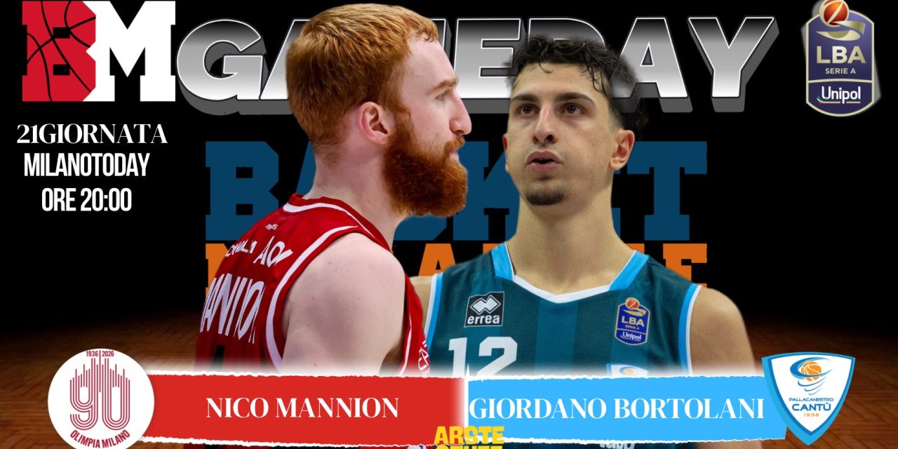 BM GAMEDAY LBA/ Milano-Cantù, derby lombardo al PalaLido: la sfida è Mannion contro Bortolani – di Eugenio Petrillo