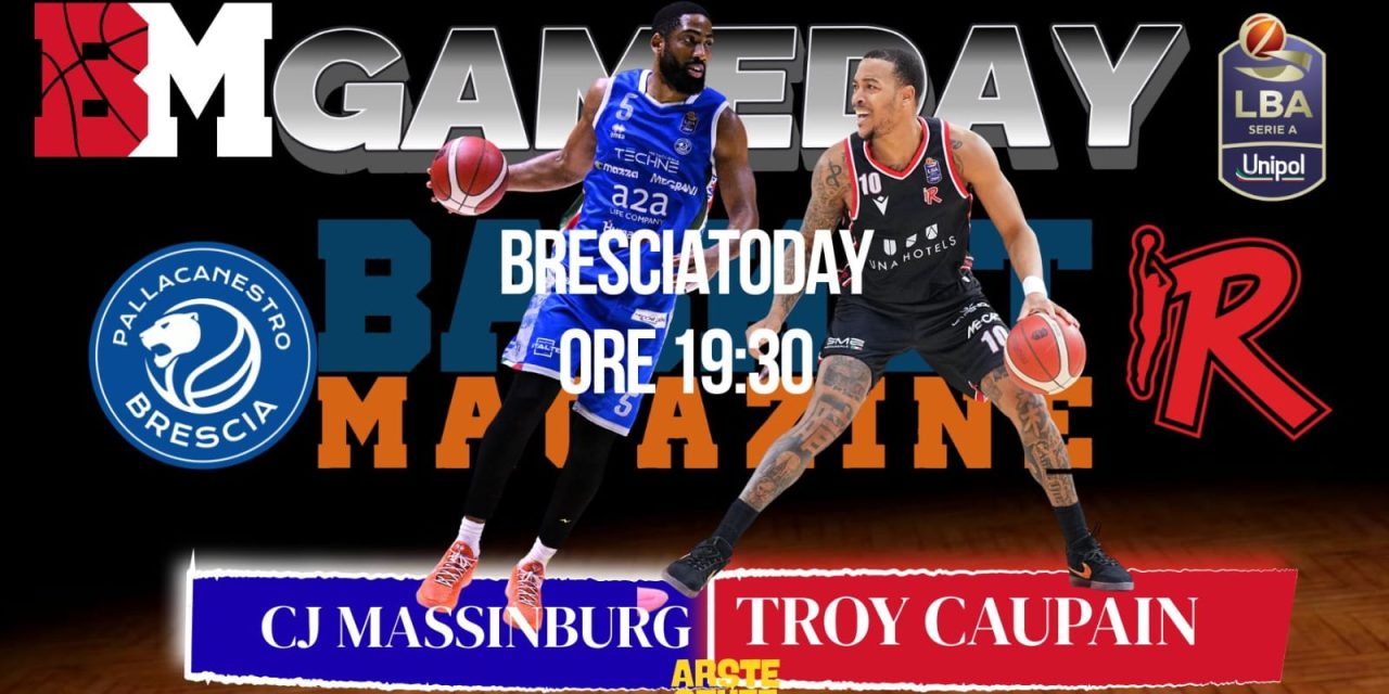 BM GAMEDAY LBA/ Massinburg contro Caupain: la sfida nella sfida accende Brescia-Reggio Emilia – di Eugenio Petrillo