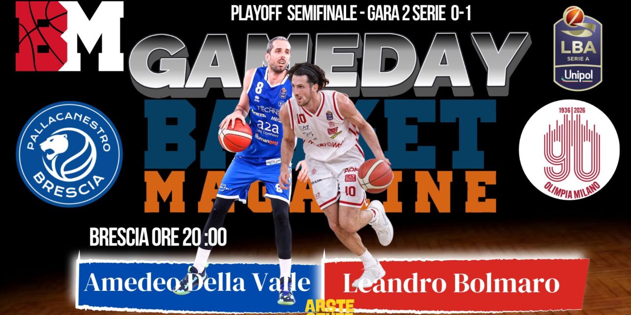 BM GAMEDAY LBA/ Bolmaro contro Della Valle, gara2 vale già tantissimo – di Eugenio Petrillo