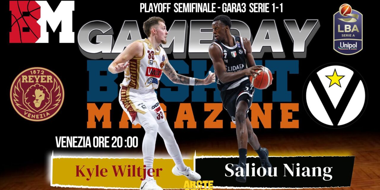 BM GAMEDAY LBA/ Wiltjer contro Niang: al Taliercio passa una fetta di semifinale – di Eugenio Petrillo