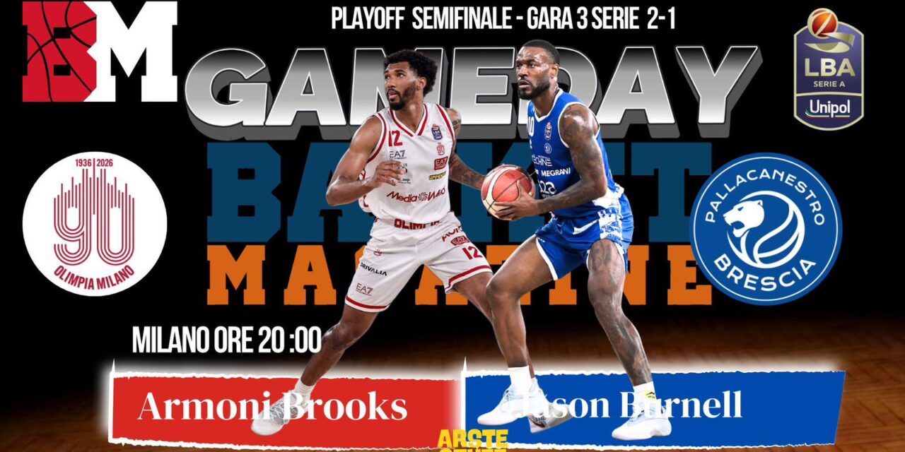 BM GAMEDAY LBA/ Milano per chiudere, Brescia per allungare: Brooks contro Burnell nella sfida delle valigie pronte – di Eugenio Petrillo