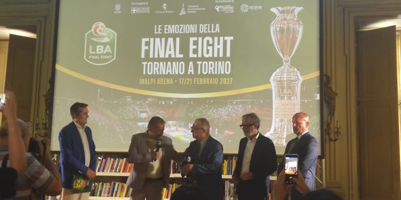 BM ON FINAL EIGHT, TORINO CONFERMATA ANCHE PER IL 2027 di Elio De Falco
