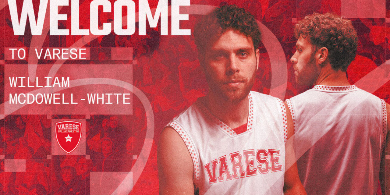 Pallacanestro Varese, i biancorossi non si fermano: dopo Della Valle, ufficiale l’arrivo di William McDowell-White