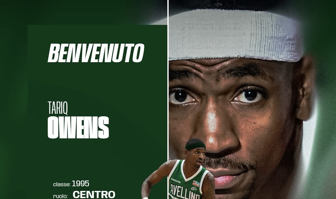 Avellino Basket, chiuso il roster con un gran colpo: riportato in Italia Tariq Owens