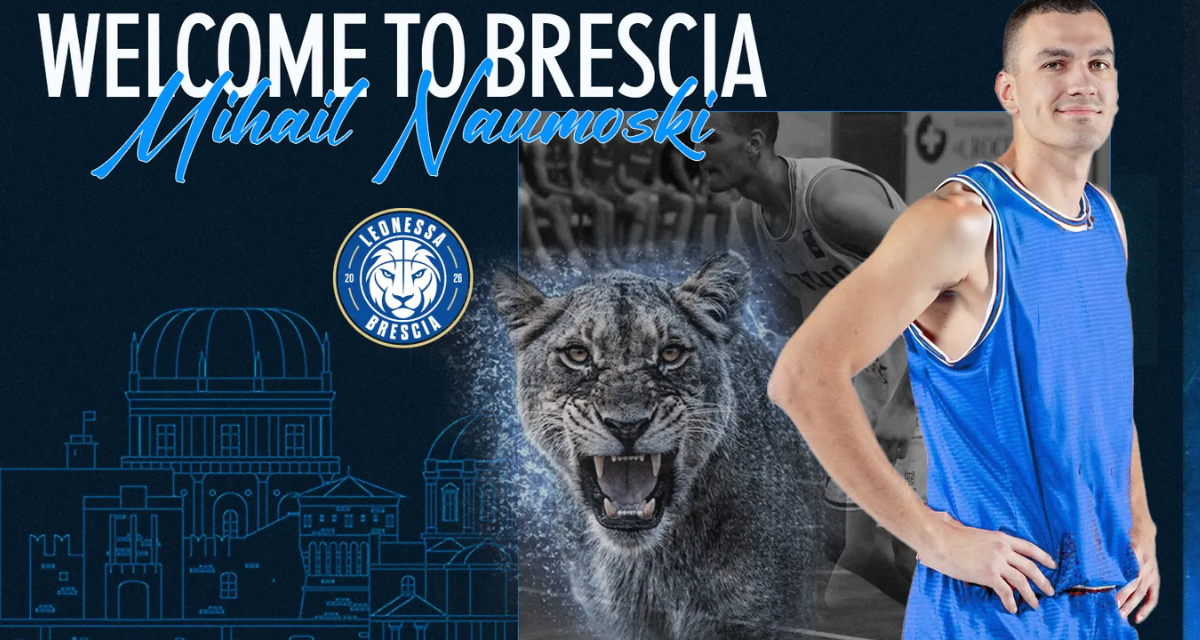 BM Mercato | A2A Leonessa Brescia, ufficiale l’arrivo di Mihail Naumoski