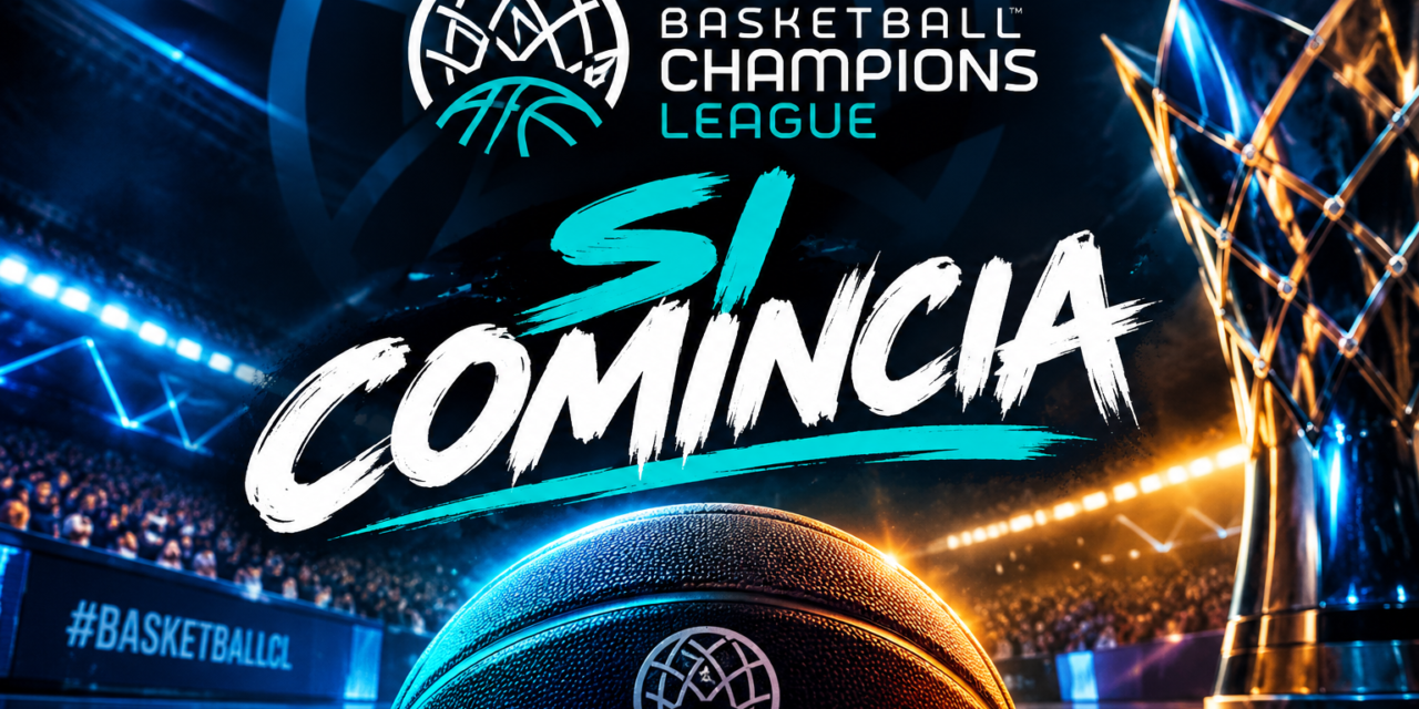 BM BCL TIME / LA FIBA BASKETBALL CHAMPIONS LEAGUE AL VIA CON TANTI FAVORITI – DI MATTEO CAZZULANI